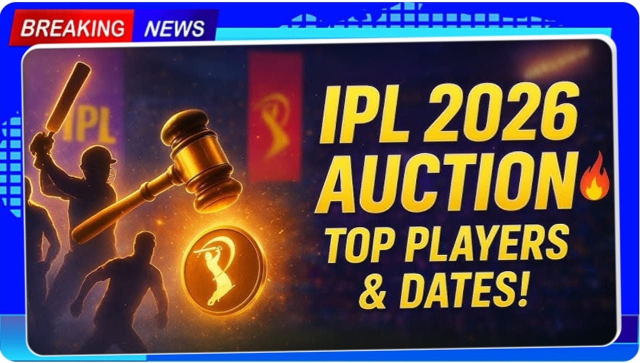 IPL 2026 Auction Live Updates : IPL 2026 Auction की पूरी जानकारी जानिए, Date, Venue, Players List और Team Strategies के साथ BCCI का बड़ा अपडेट